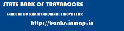 STATE BANK OF TRAVANCORE  TAMIL NADU KANNIYAKUMARI TIRUVATTAR   banks information 